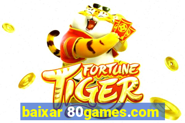 baixar 80games.com